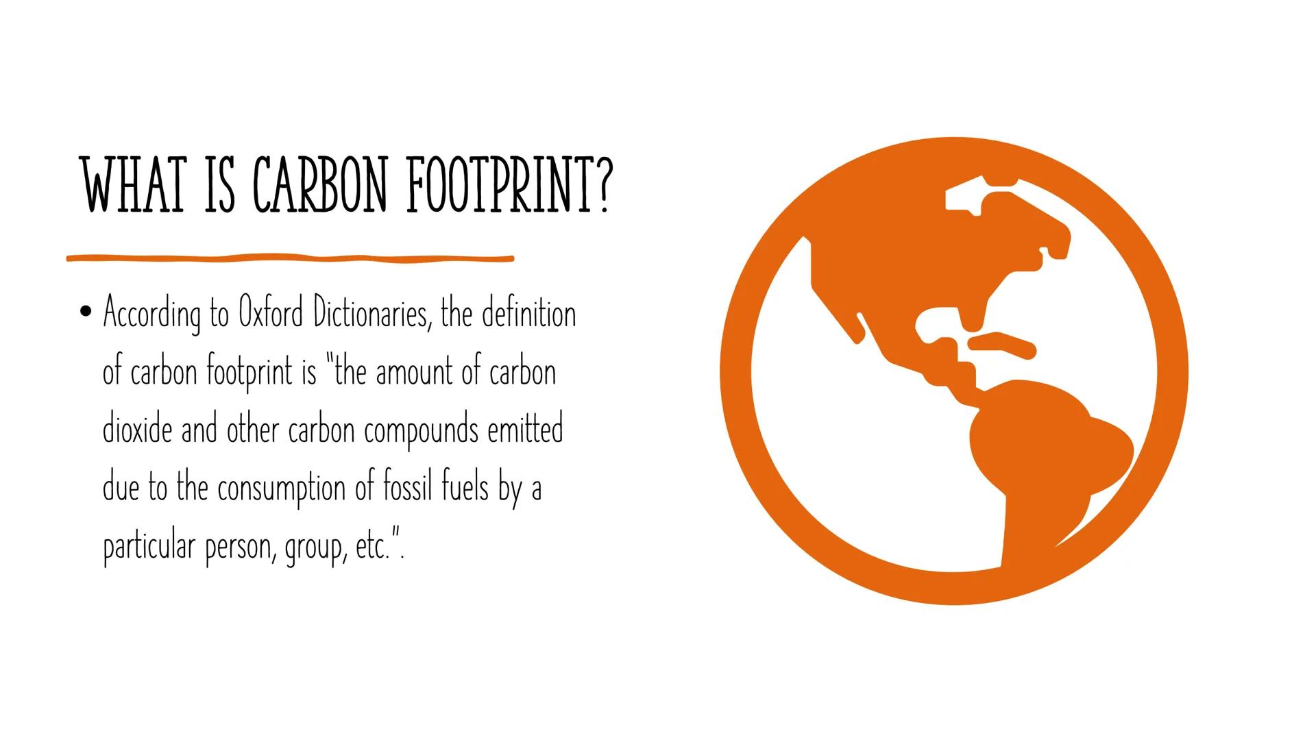 # CARBON FOOTPRINT

AND ITS DANGERS

TO OUR PLANET

---

By Divi Zamora

Earth Day Presentation 4/22/2022 # WHAT IS CARBON FOOTPRINT?

---

