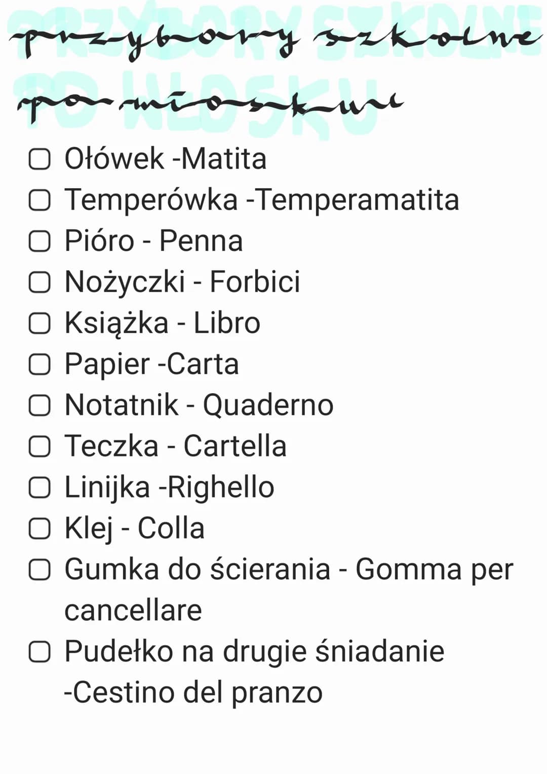 przybany szkolne

O Ołówek -Matita
O Temperówka -Temperamatita
O Pióro - Penna
O Nożyczki - Forbici
O Książka - Libro
O Papier -Carta
O Nota
