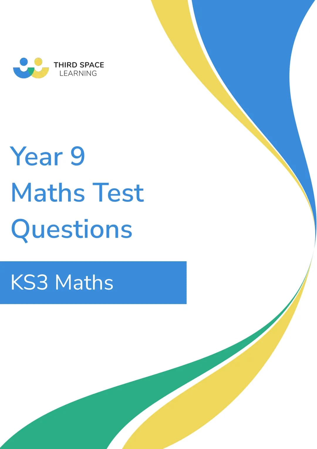 # THIRD SPACE
LEARNING
Year 9
Maths Test
Questions
KS3 Maths Y9 Maths Test | Questions | KS3 Maths
Year 9 Maths Test KS3 Maths
Name
Tot