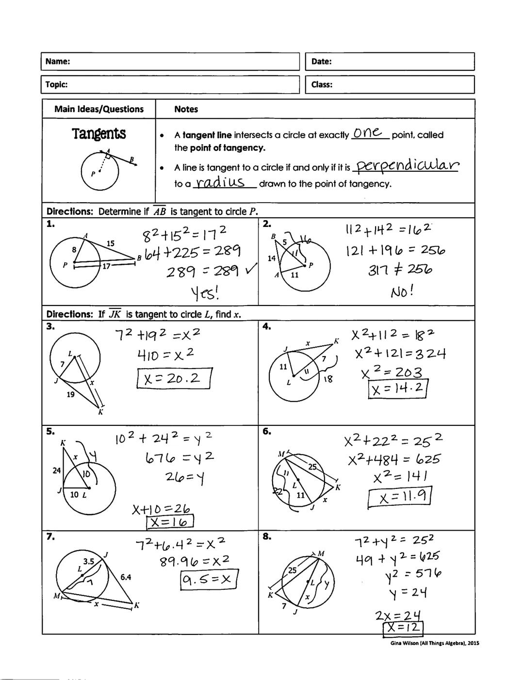 Name:
Date:
Topic:
Class:
Main Ideas/Questions
Notes
# Tangents
* A tangent line intersects a circle at exactly one point, called
the poin