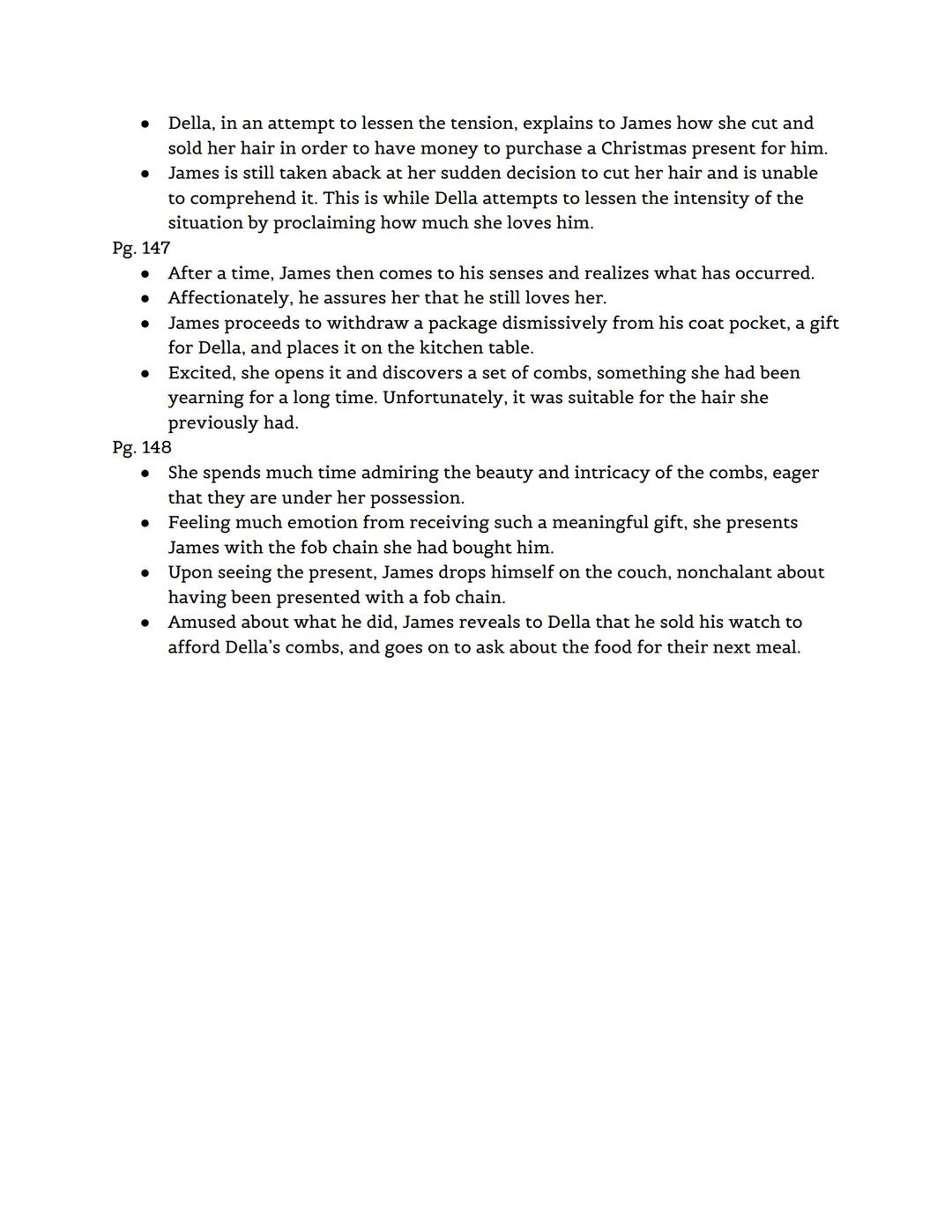 # “The Gift of the Magi” Notes
Pg. 142
- Della, a lady, only had $1.87, most of it being in pennies.
- This money she had earned by beggin
