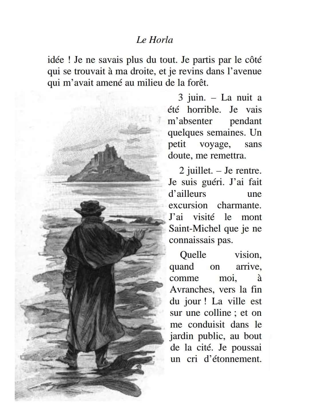 LE
HORLA
8 mai. Quelle
journée admirable !
J'ai passé toute la
matinée étendu sur
l'herbe, devant ma maison,
sous l'énorme platane qui
la