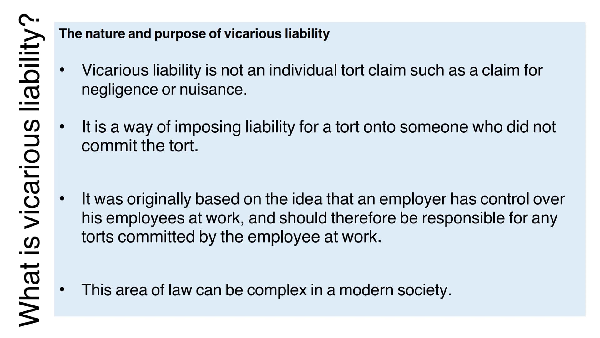# VICARIOUS
# LIABILITY # VICARIOUS LIABILITY
EMPLOYERS BEING LIABLE FOR
THE ACTIONS OF EMPLOYEES Vicarious Liability
# From the specifi