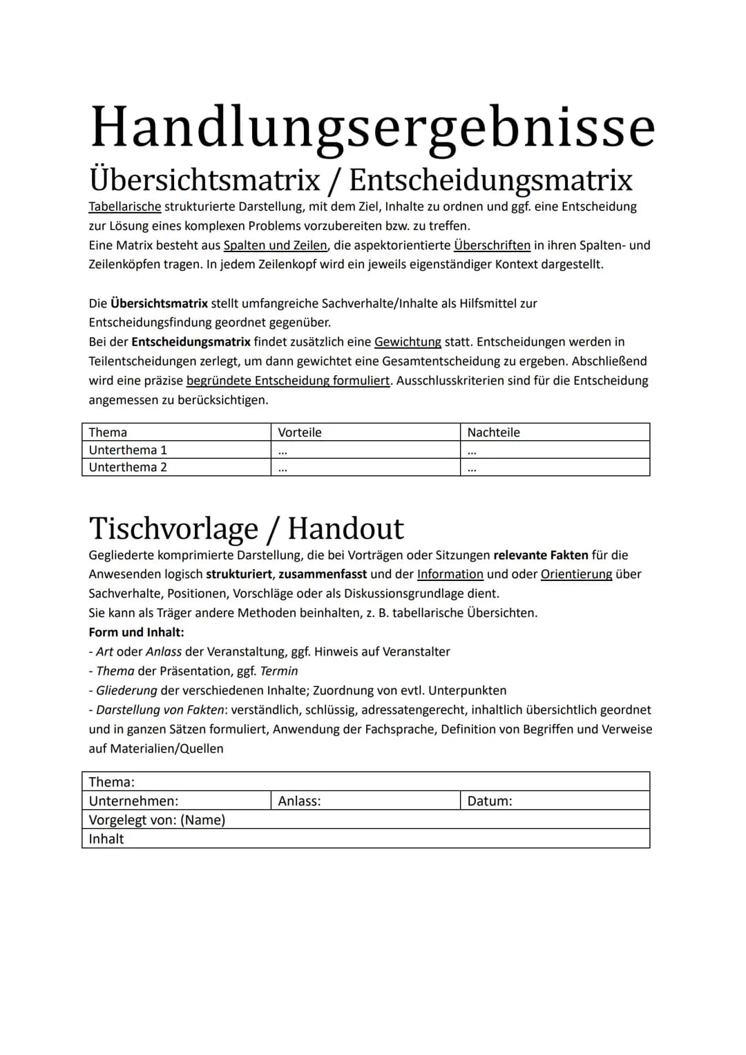 # Handlungsergebnisse
## Übersichtsmatrix / Entscheidungsmatrix
Tabellarische strukturierte Darstellung, mit dem Ziel, Inhalte zu ordnen und