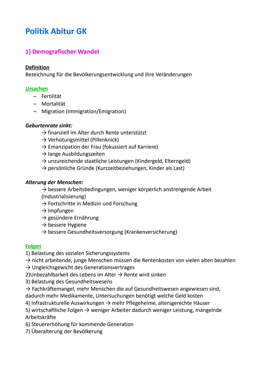# Politik Abitur GK
1) Demografischer Wandel
Definition
Bezeichnung für die Bevölkerungsentwicklung und ihre Veränderungen
Ursachen
- Fer