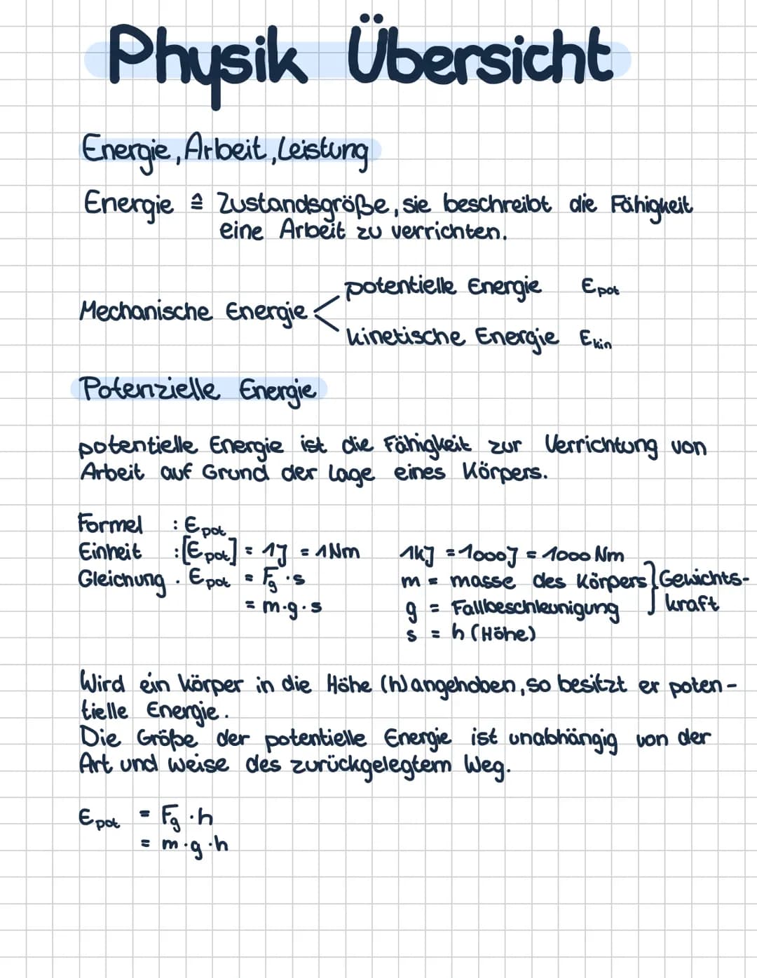 # Physik Übersicht
Energie, Arbeit, Leistung
Energie Zustandsgröße, sie beschreilot die Fähigkeit
eine Arbeit zu verrichten.
Mechanische