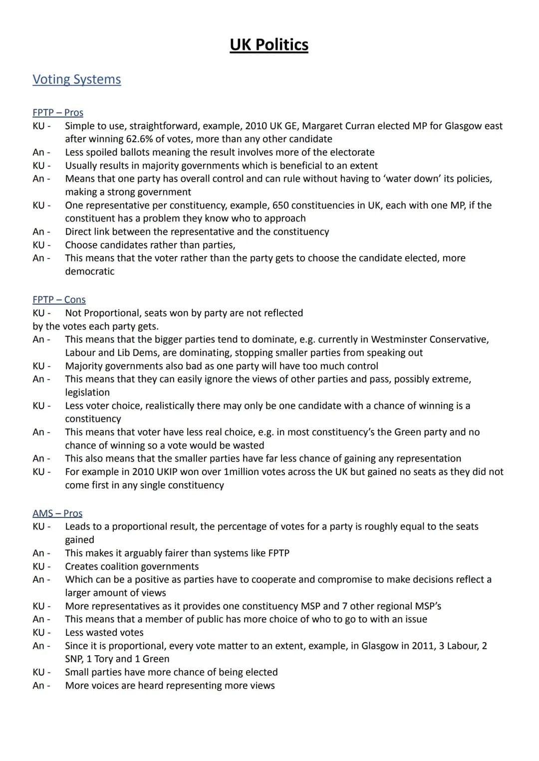 # UK Politics
Voting Systems
FPTP - Pros
KU Simple to use, straightforward, example, 2010 UK GE, Margaret Curran elected MP for Glasgow ea