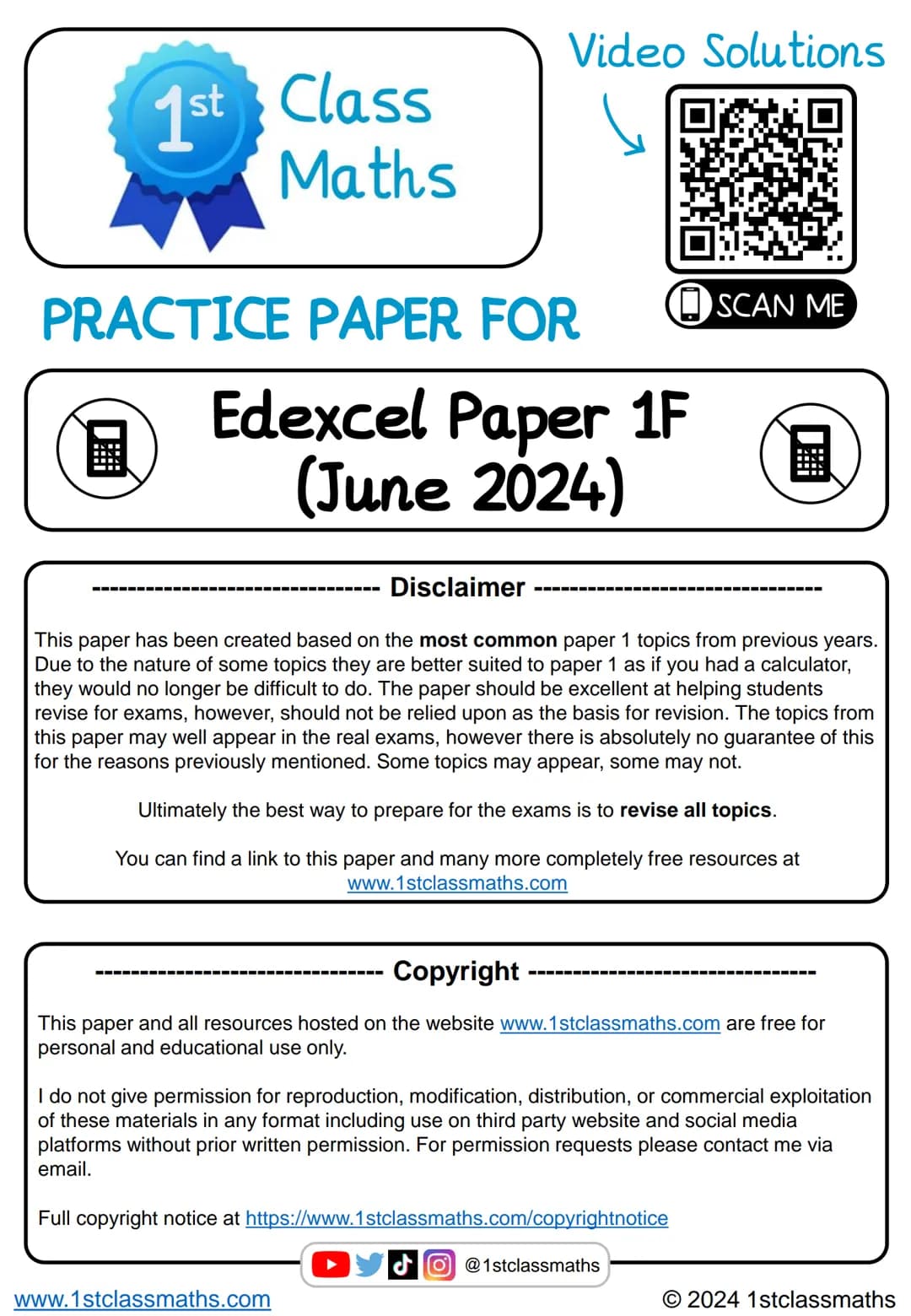 # 1st Class
Maths
Video Solutions
PRACTICE PAPER FOR
Edexcel Paper 1F
(June 2024)
Disclaimer
SCAN ME
This paper has been created based