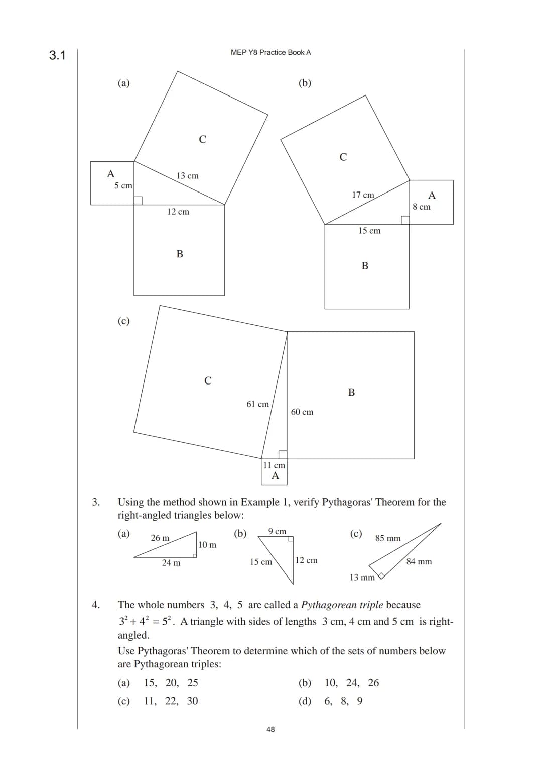 # 3 Pythagoras' Theorem
## 3.1 Pythagoras' Theorem
Pythagoras' Theorem relates the length of the hypotenuse of a right-angled triangle
to
