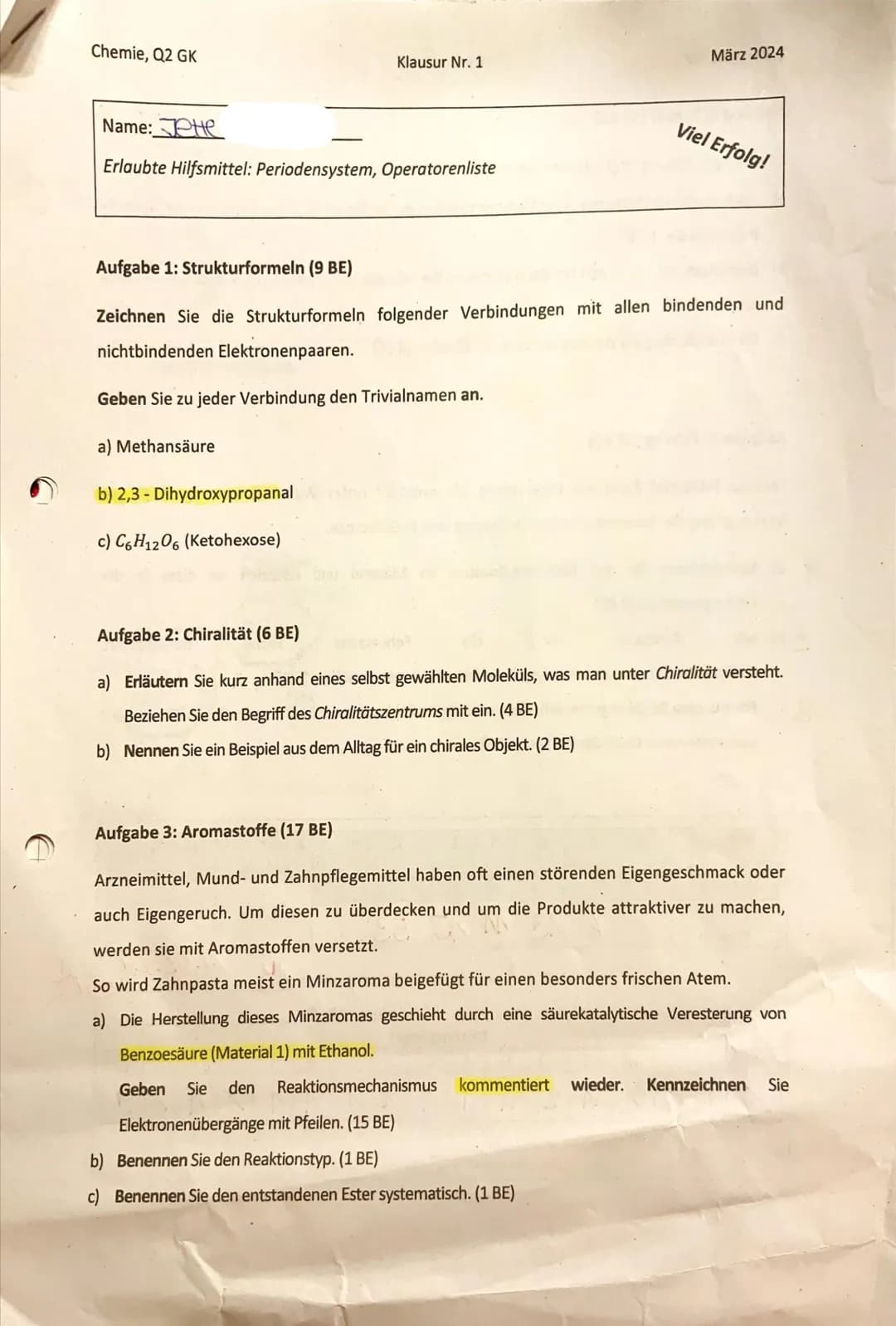 Chemie, Q2 GK
Klausur Nr. 1
März 2024
Name: Jete
Viel Erfolg!
Erlaubte Hilfsmittel: Periodensystem, Operatorenliste
Aufgabe 1: Strukturfor