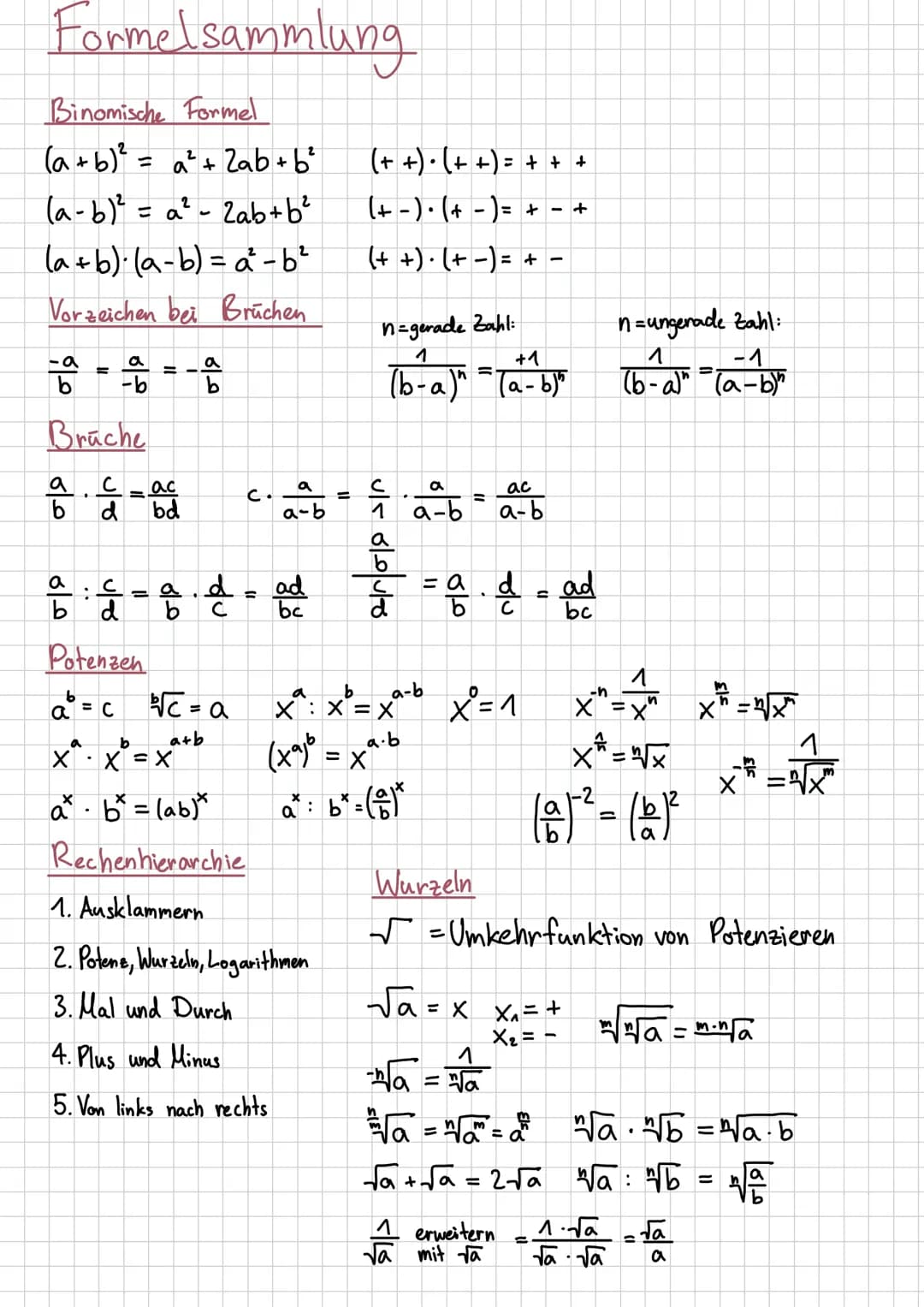 # Formelsammlung
Binomische Formel
(a+b)² = a²+2ab+b²
(a-b)² = a²-2ab+b²
(a+b)(a-b) = a²-b²
(++). (++) = + + +
(+-) (+ -)= +-
(++). (