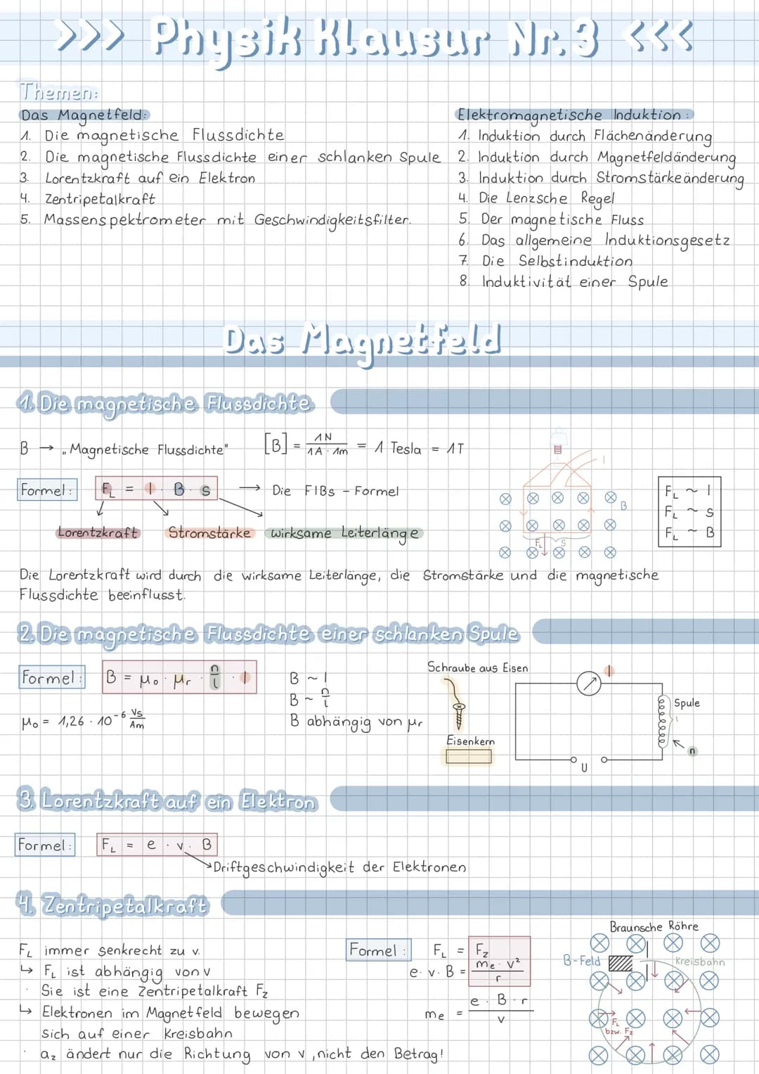 >>> Physik Klausur Nr.3 <<<
Themen:
Das Magnetfeld:
1. Die magnetische Flussdichte
Elektromagnetische Induktion:
1. Induktion durch Flächenä