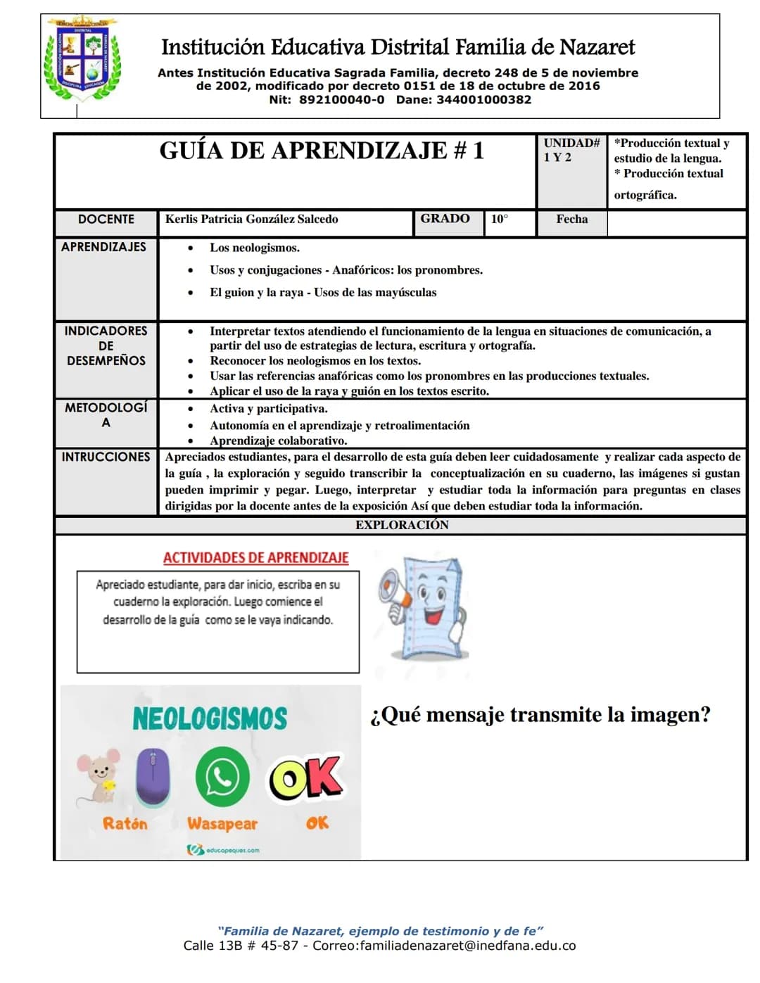 # Institución Educativa Distrital Familia de Nazaret
Antes Institución Educativa Sagrada Familia, decreto 248 de 5 de noviembre
de 2002, mod