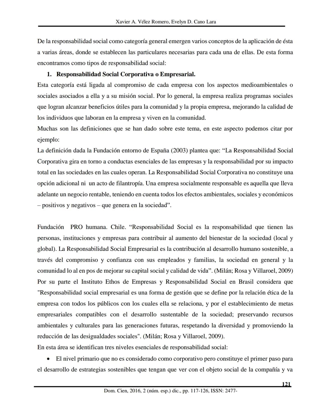 Dom. Cien., ISSN: 2477-8818
Vol. 2, núm. esp., dic., 2016, pp. 117-126
REVISTA
CIENTIFIC
LAS CIENCIAS
Ciencias sociales y políticas
Los d