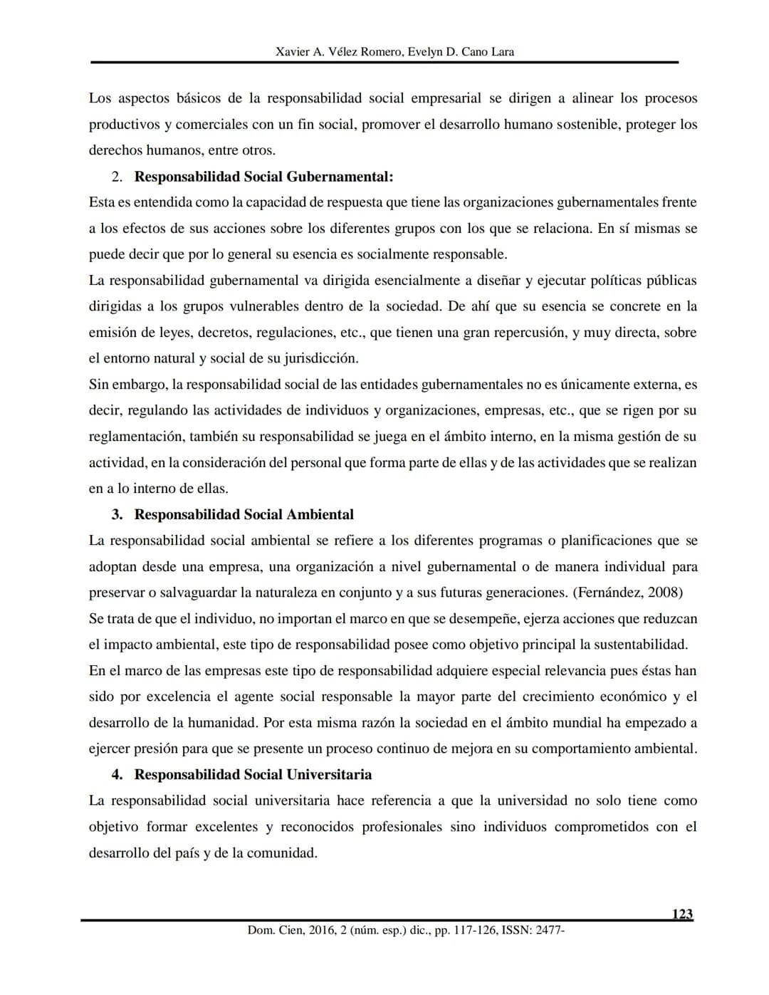 Dom. Cien., ISSN: 2477-8818
Vol. 2, núm. esp., dic., 2016, pp. 117-126
REVISTA
CIENTIFIC
LAS CIENCIAS
Ciencias sociales y políticas
Los d