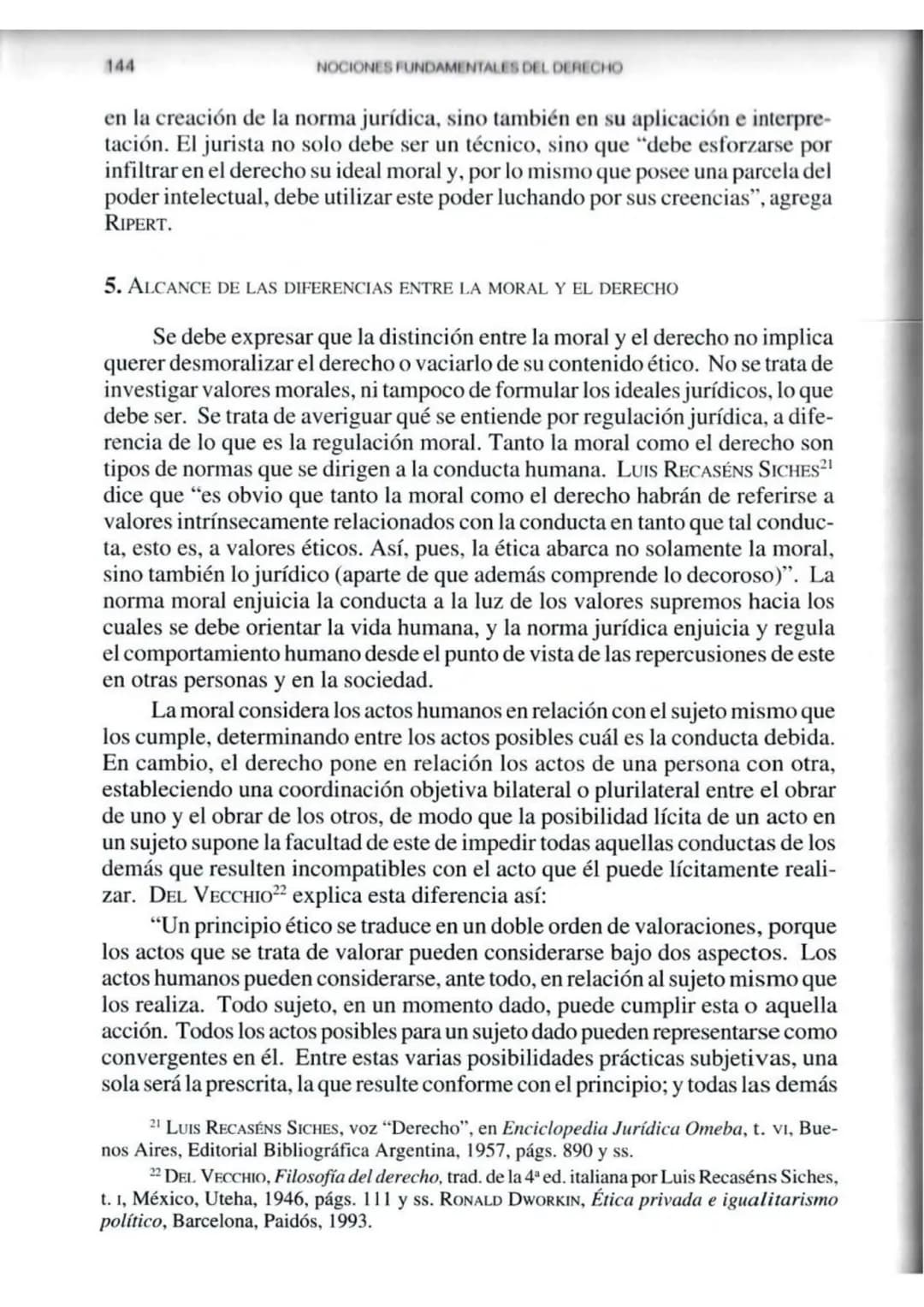 # CAPÍTULO VI
MORAL Y DERECHO
1. PLANTEAMIENTO DEL PROBLEMA
Tanto el derecho como la moral son sistemas normativos de la conducta
humana.