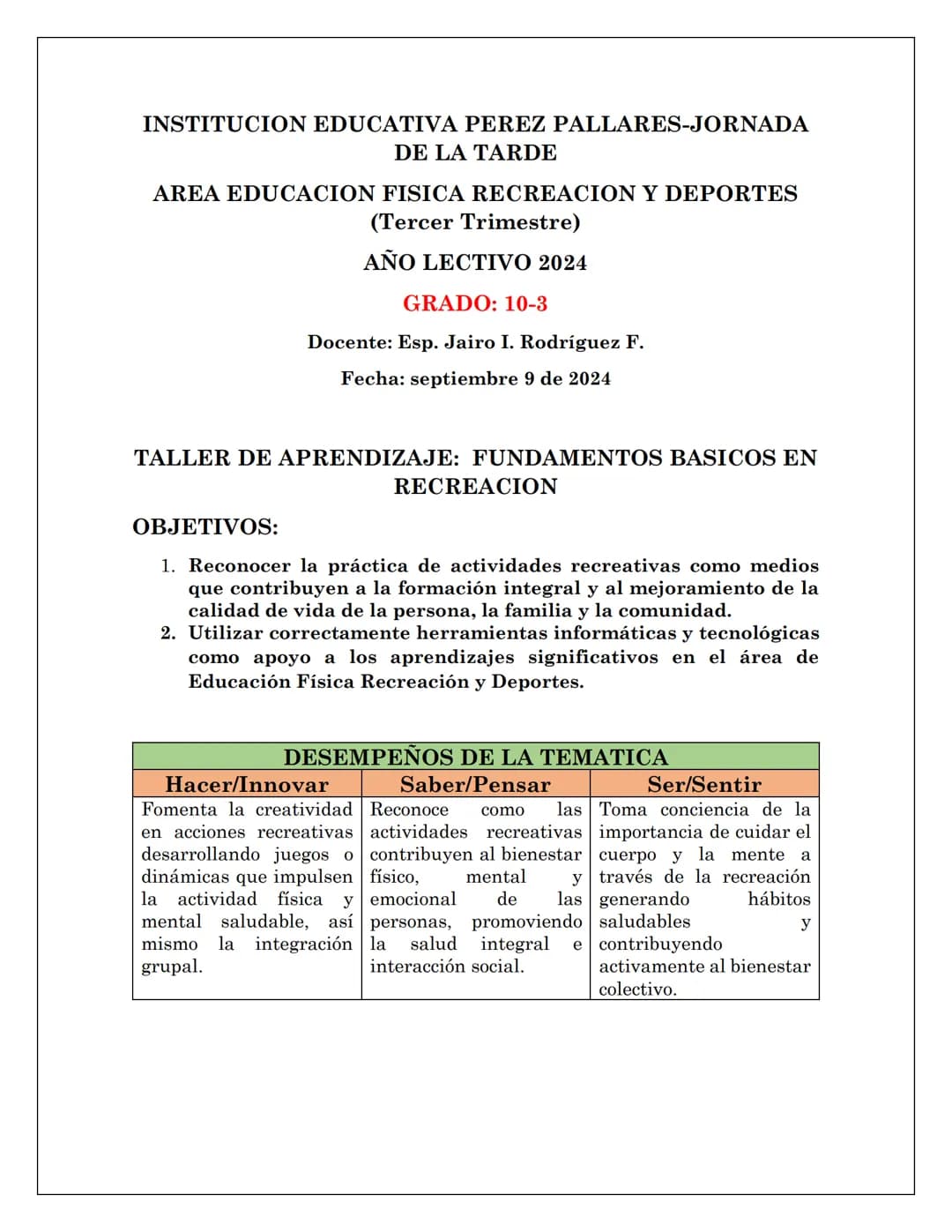 # INSTITUCION EDUCATIVA PEREZ PALLARES-JORNADA
DE LA TARDE
AREA EDUCACION FISICA RECREACION Y DEPORTES
(Tercer Trimestre)
AÑO LECTIVO 2024