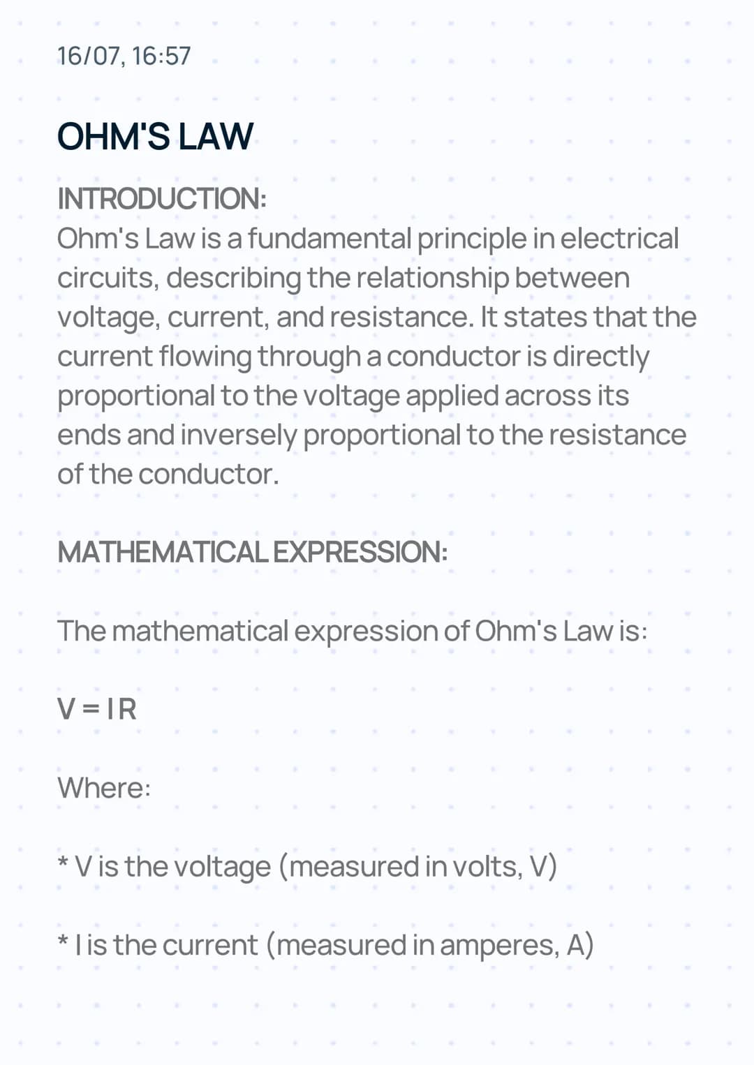 16/07, 16:57
# OHM'S LAW
INTRODUCTION:
Ohm's Law is a fundamental principle in electrical
circuits, describing the relationship between
vo