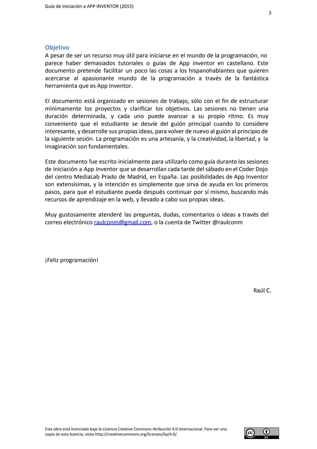 # GUÍA DE INICIACIÓN
# A APP INVENTOR Guía de iniciación a APP INVENTOR (2015)
Tabla de contenido
GUÍA DE INICIACIÓN A APP INVENTOR
Objeti