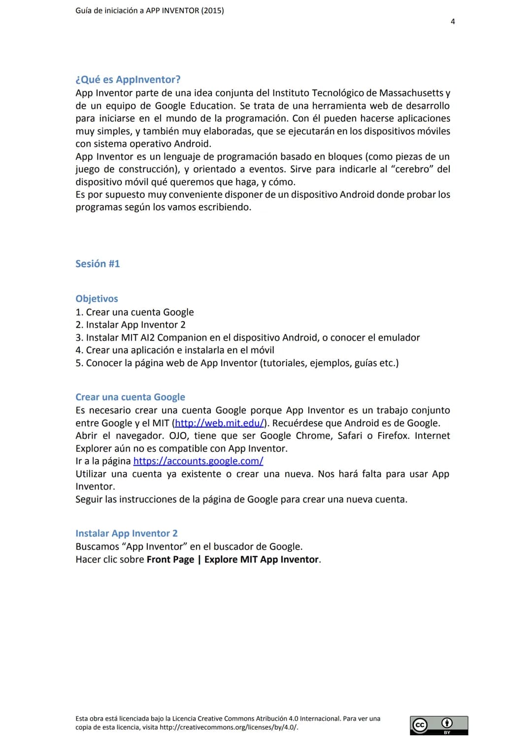# GUÍA DE INICIACIÓN
# A APP INVENTOR Guía de iniciación a APP INVENTOR (2015)
Tabla de contenido
GUÍA DE INICIACIÓN A APP INVENTOR
Objeti