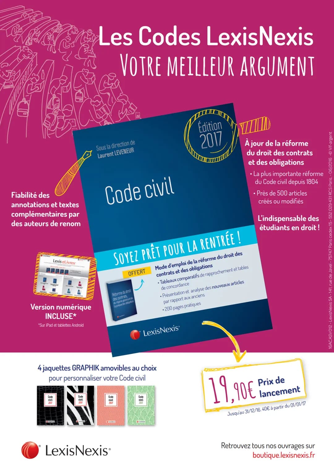 LE PETIT JURISTE
FAIT PAR LES ETUDIANTS POUR LES ETUDIANTS
GUIDE DE L'ÉTUDIANT
EN DROIT
2016-2017
Toutes les astuces pour réussir sa lic