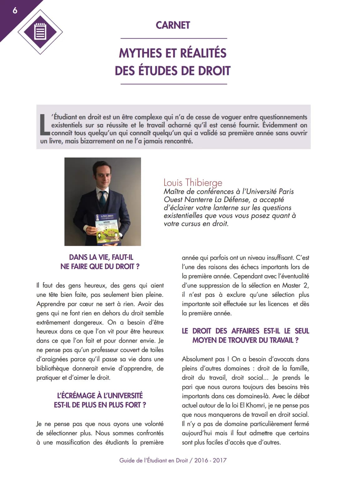 LE PETIT JURISTE
FAIT PAR LES ETUDIANTS POUR LES ETUDIANTS
GUIDE DE L'ÉTUDIANT
EN DROIT
2016-2017
Toutes les astuces pour réussir sa lic