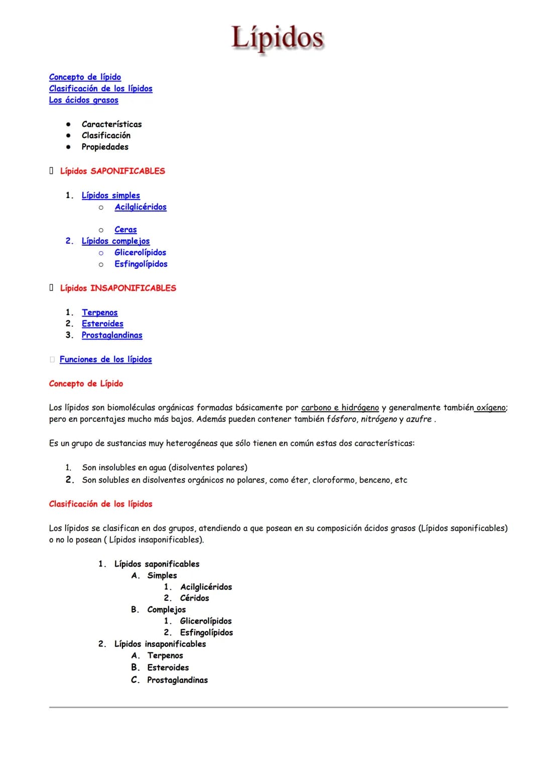 # Lípidos
Concepto de lípido
Clasificación de los lípidos
Los ácidos grasos
- Características
- Clasificación
- Propiedades
Lípidos SAPON