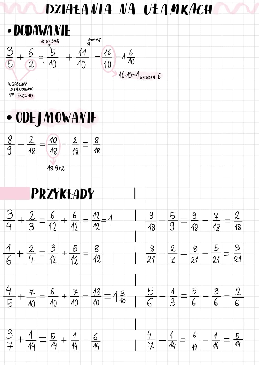 DZIAŁANIA NA ULAMKACH
• DODAWANIE
10:5+3=5
$
\frac{3}{5} + \frac{6}{2} = \frac{5}{10} + \frac{11}{10} = \frac{16}{10} = 1\frac{6}{10}$
$
1