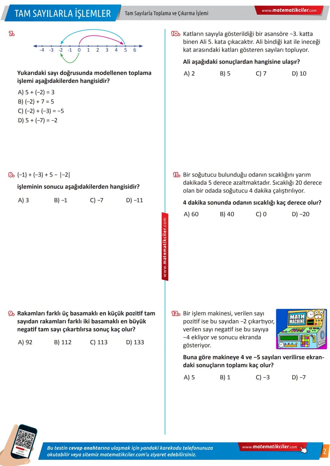 # 7 TAM SAYILARLA İŞLEMLER
Tam Sayılarla
Toplama ve Çıkarma İşlemi
KAZANIM TESTİ
www.matematikciler.com
1. 12 + (-7)
işleminin sonucu aşağı