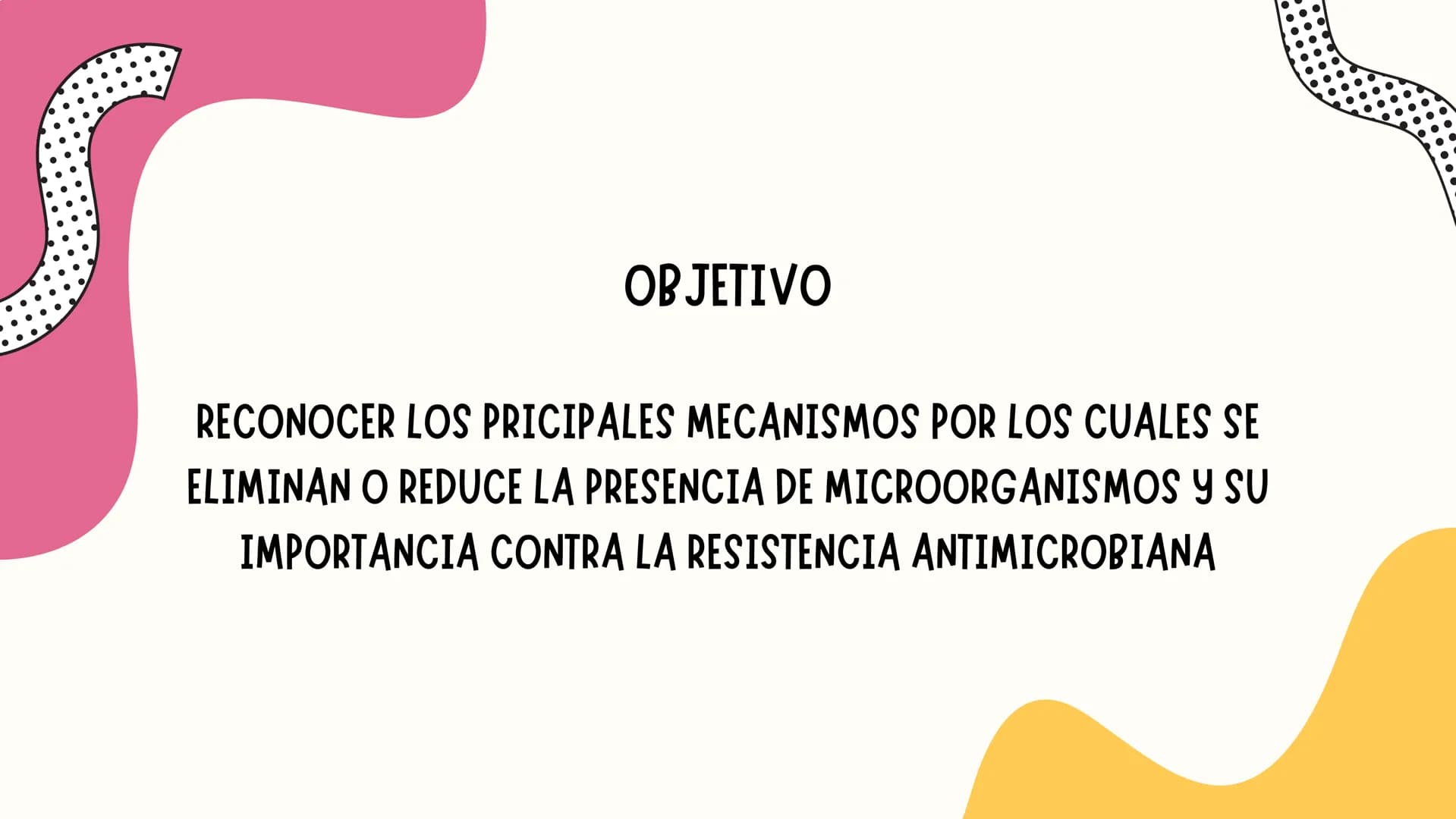ELIMINACIÓN
ESTERILIZACIÓN, DESINFECCIÓN Y ASEPSIA OBJETIVO
RECONOCER LOS PRICIPALES MECANISMOS POR LOS CUALES SE
ELIMINAN O REDUCE LA PRE