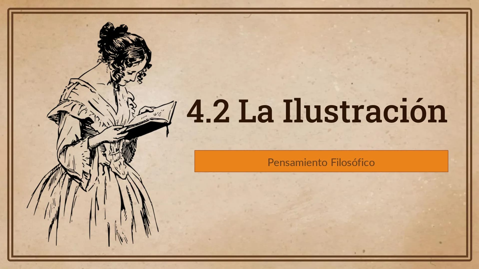 # 4.2 La Ilustración
Pensamiento Filosófico 01 Objetivo
Identifica de forma clara y
pertinente las características
de la Ilustración, así