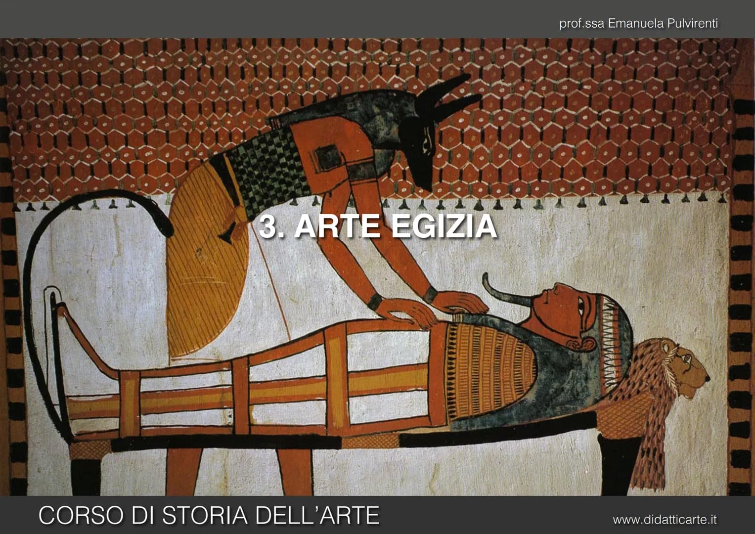 prof.ssa Emanuela Pulvirenti
3. ARTE EGIZIA
CORSO DI STORIA DELL'ARTE
www.didatticarte.it # ARTE EGIZIA
# GRANDI OPERE PER L'OLTRETOMBA