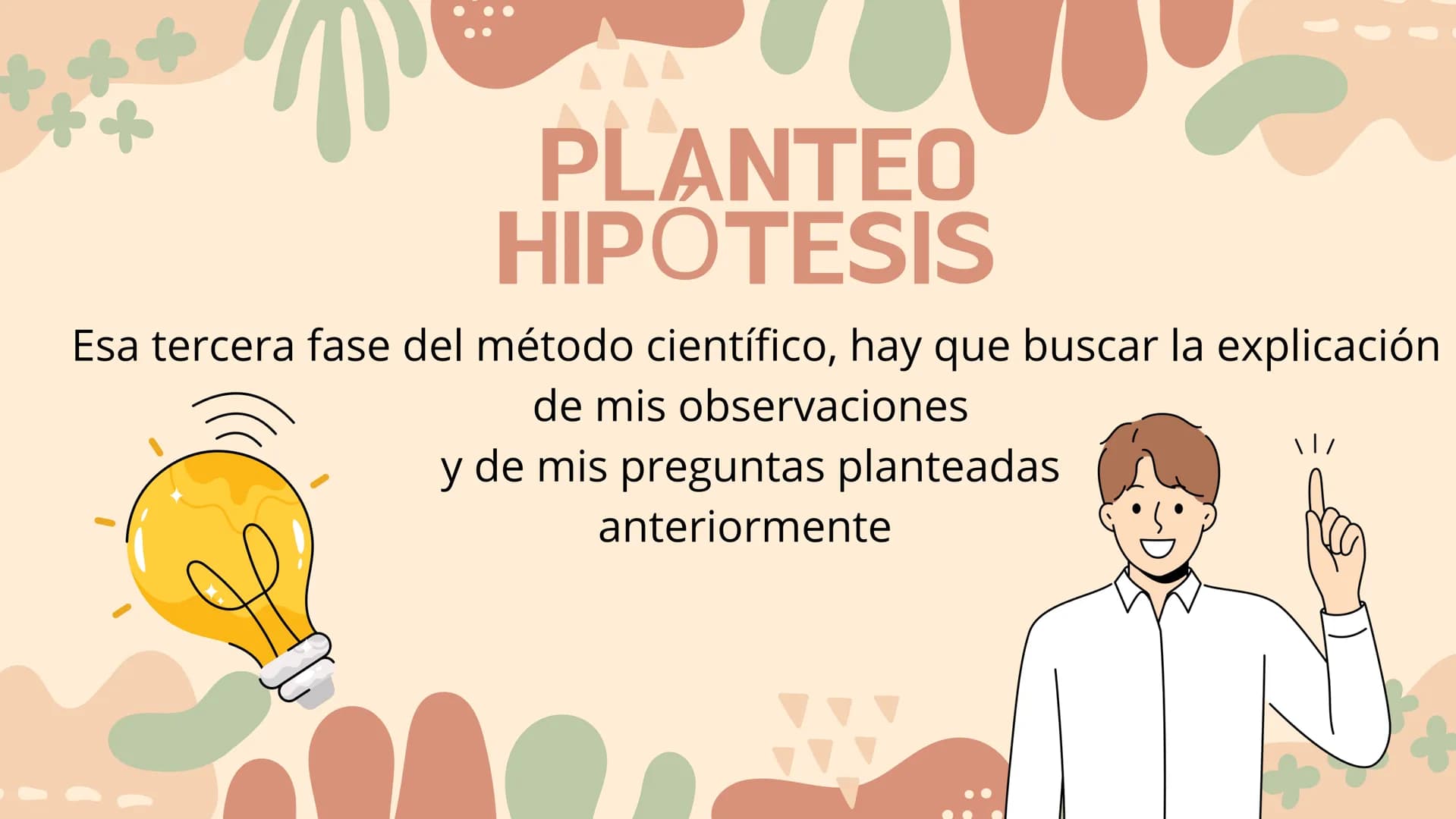 # EL MÉTODO
CIENTÍFICO # PARTES DEL METODO
CIENTIFICO
* OBSERVACIÓN
* PLANTEO PROBLEMA
* PLANTEO HIPÓTESIS
* PLANTEO EXPERIMENTO
*