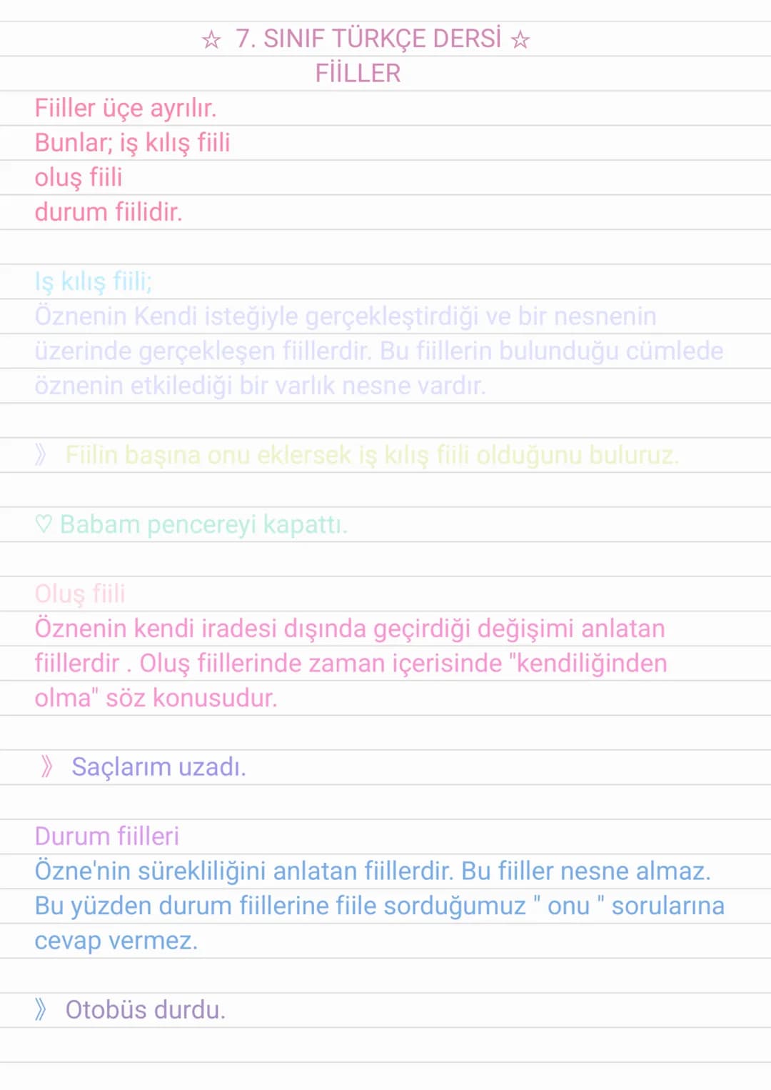 ✩ 7. SINIF TÜRKÇE DERSİ ✩
FİİLLER
Fiiller üçe ayrılır.
Bunlar; iş kılış fiili
oluş fiili
durum fiilidir.
Iş kılış fiili;
Öznenin Kendi ist