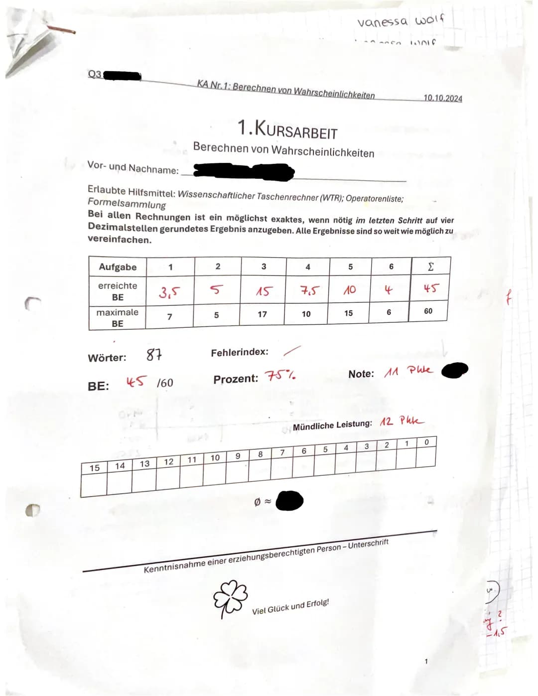 vanessa wolf
03
KA Nr. 1: Berechnen von Wahrscheinlichkeiten
10.10.2024
1.KURSARBEIT
Berechnen von Wahrscheinlichkeiten
Vor- und Nachname: