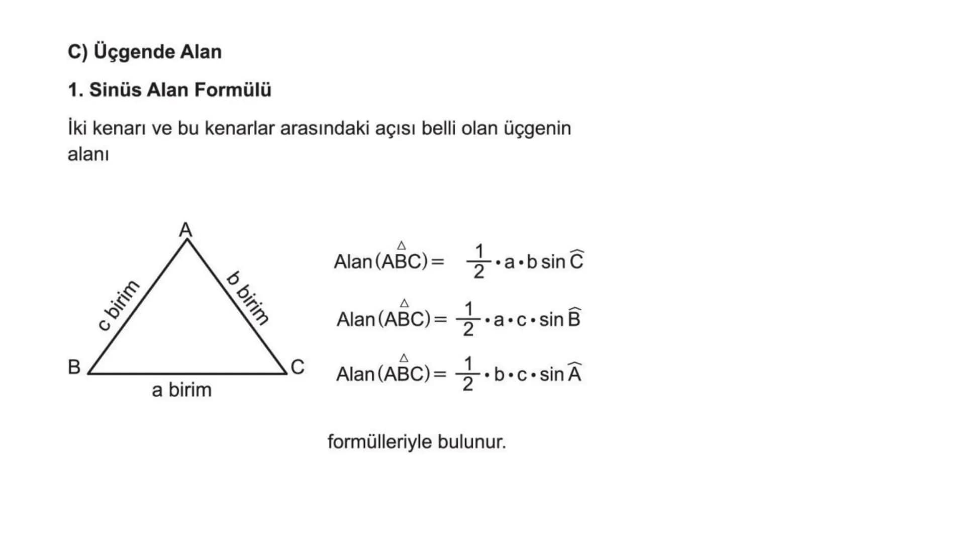 # TRİGONOMETRİ-2 DEVAMI # Üçgende Trigonometrik Teoremler
A) Kosinüs Teoremi
Bir ABC üçgeninin kenar uzunlukları a birim, b birim ve c bir