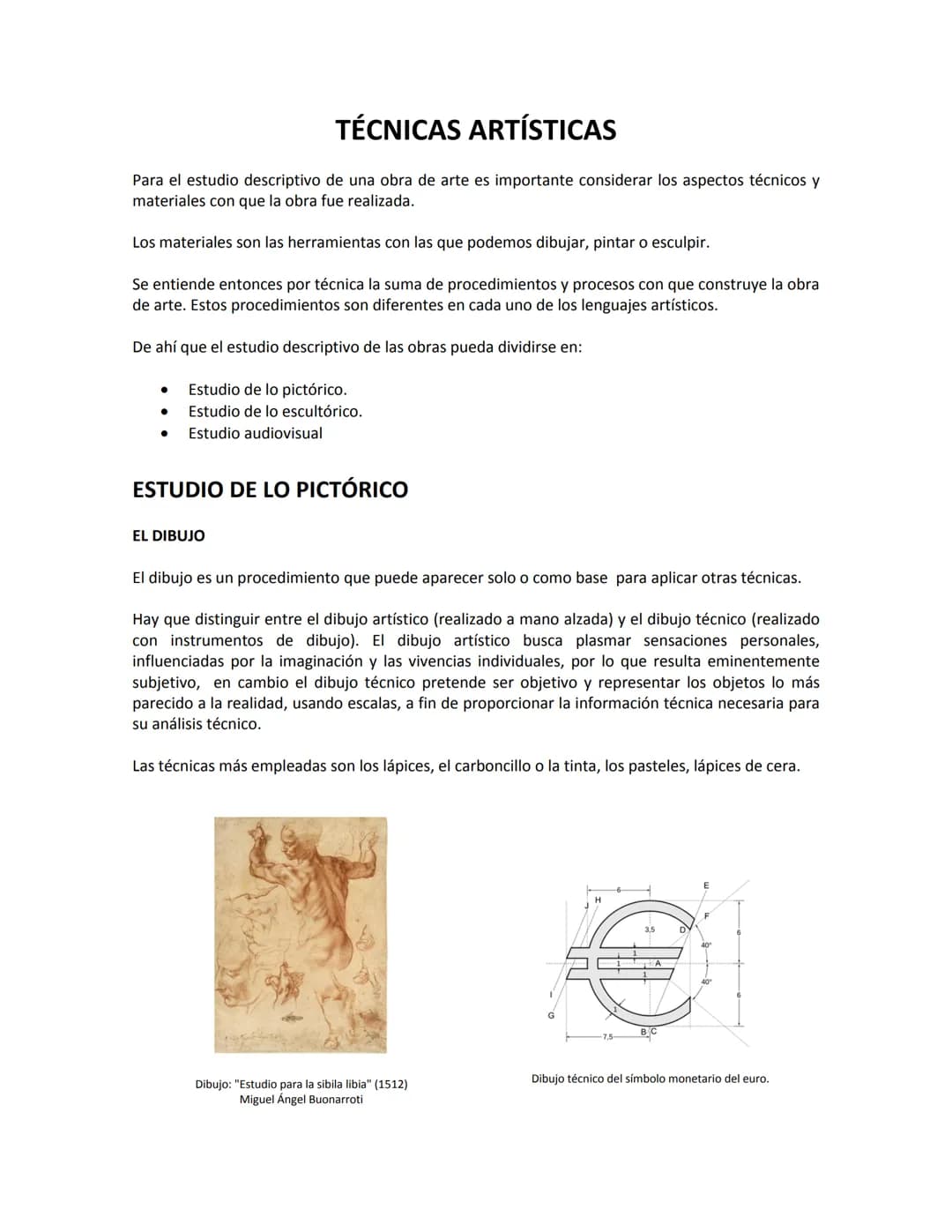 # TÉCNICAS ARTÍSTICAS
Para el estudio descriptivo de una obra de arte es importante considerar los aspectos técnicos y
materiales con que l