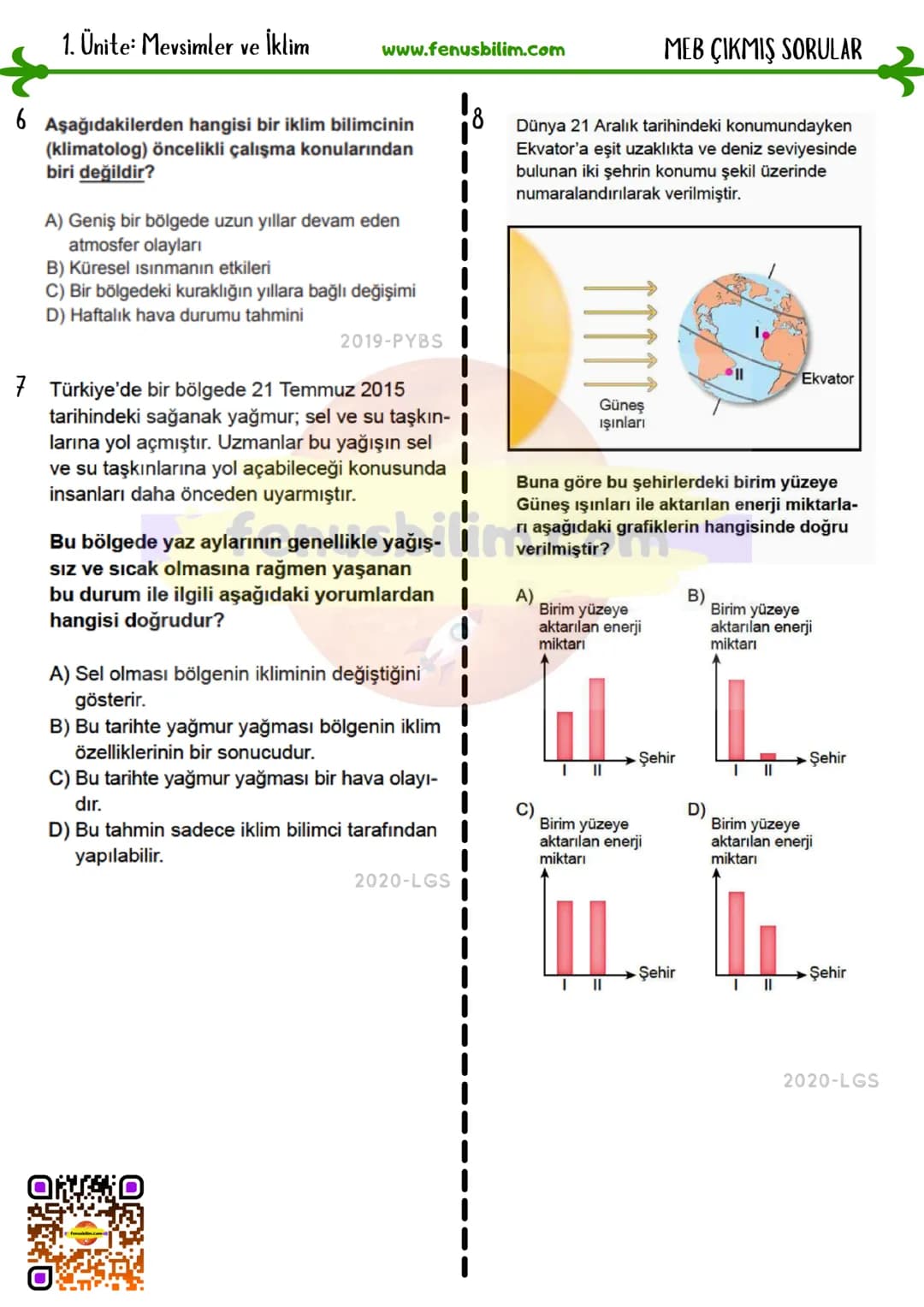 MEB ÇIKMIŞ SORULAR
4. 21 Aralıkta Dünya ve Güneşin konumu şekil-
de verilmiştir.
1. Ünite: Mevsimler ve İklim
www.fenusbilim.com
1. Göçme