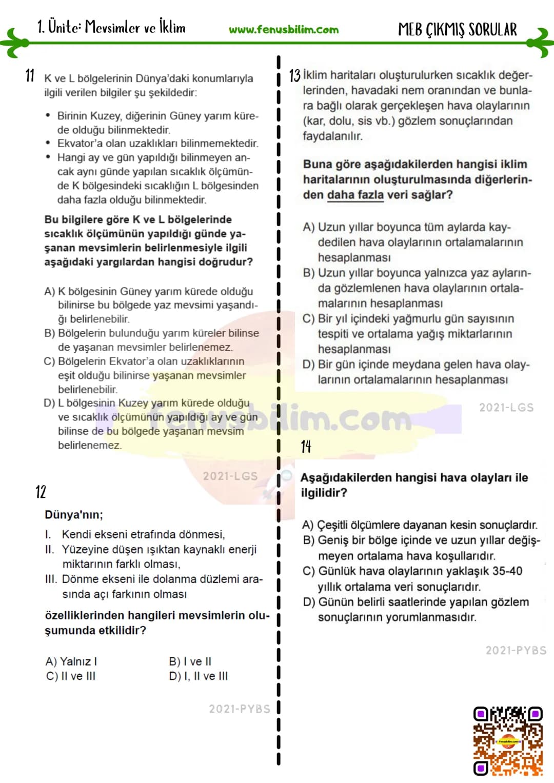 MEB ÇIKMIŞ SORULAR
4. 21 Aralıkta Dünya ve Güneşin konumu şekil-
de verilmiştir.
1. Ünite: Mevsimler ve İklim
www.fenusbilim.com
1. Göçme