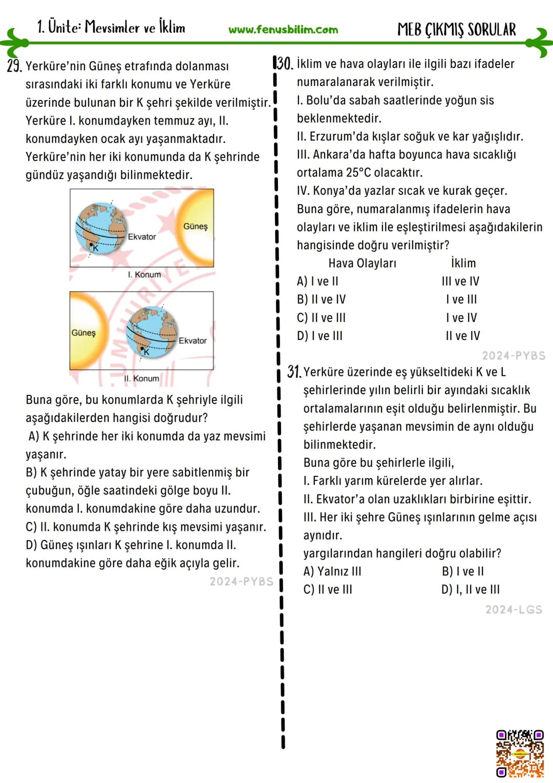 MEB ÇIKMIŞ SORULAR
4. 21 Aralıkta Dünya ve Güneşin konumu şekil-
de verilmiştir.
1. Ünite: Mevsimler ve İklim
www.fenusbilim.com
1. Göçme