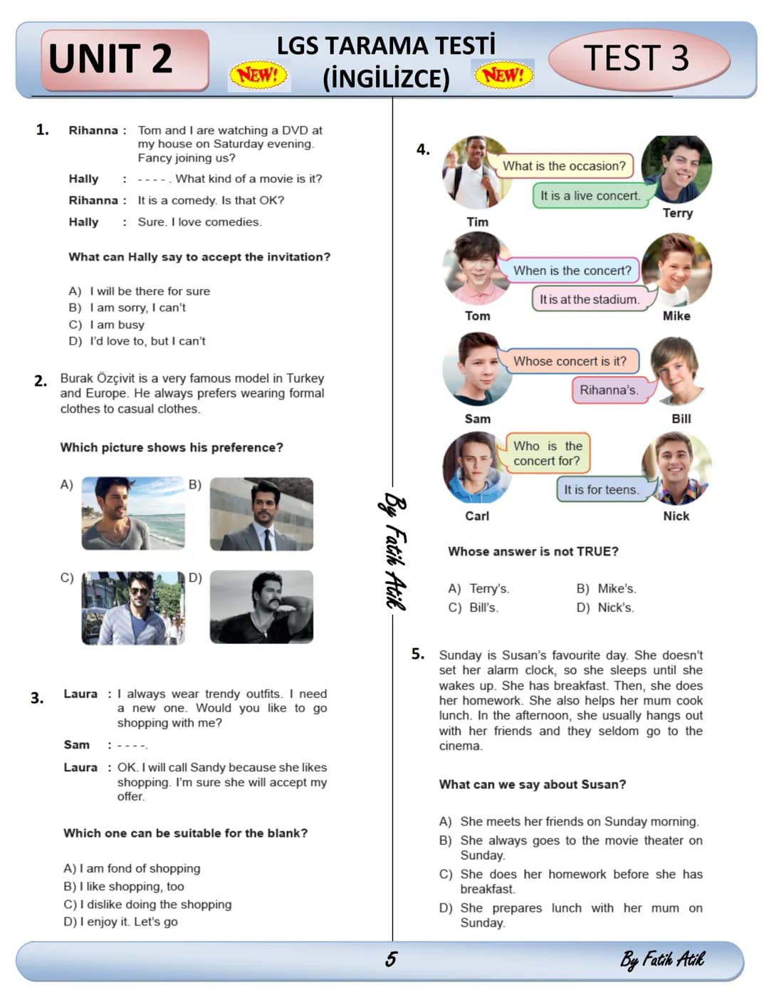 # UNIT 2
NEW!
# LGS TARAMA TESTİ
(İNGİLİZCE)
NEW!
# TEST 1
1. Özlem : Do you like comedies?
Andy: Yes, they are my favourite.
Özlem