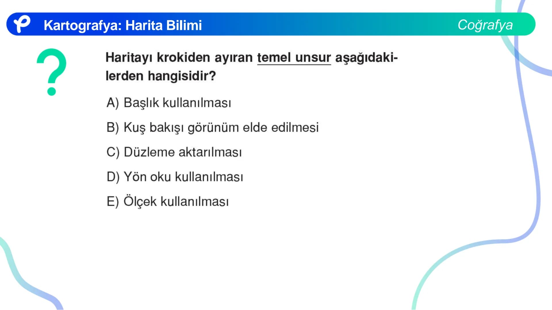 # COĞRAFYA
# HARİTA BİLGİSİ
Pakodemy # KARTOGRAFYA : HARİTA BİLİMİ Kartografya: Harita Bilimi
HARİTA NEDİR?
> Dünya üzerindeki herhangi