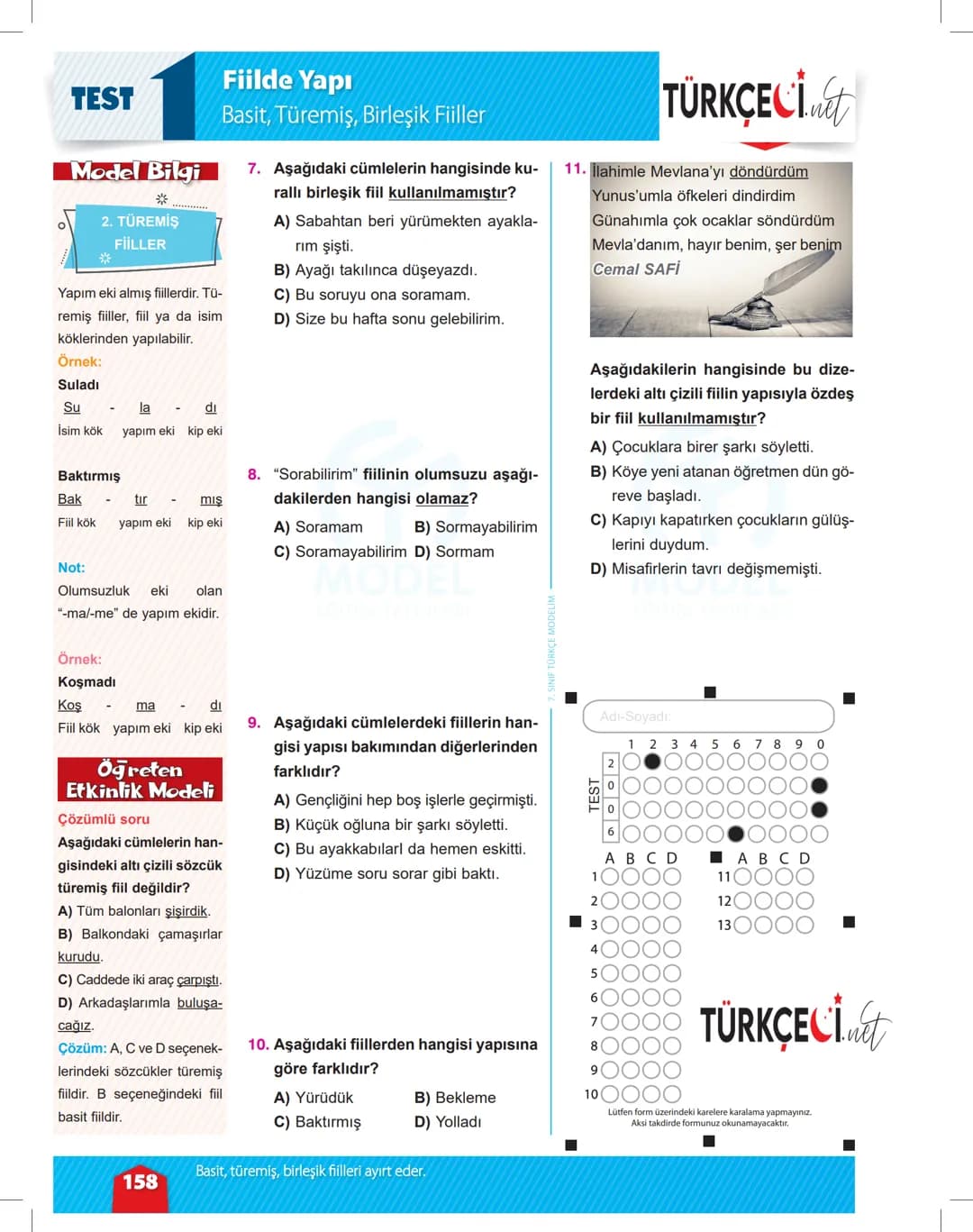 # TEST
Fiilde Yapı
Basit, Türemiş, Birleşik Fiiller
1. Aşağıdaki altı çizili fiillerden hangi- 4. Aşağıdaki cümlelerin hangisinde yar-
si