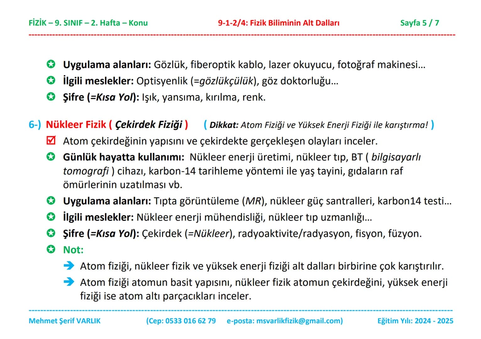 # FİZİK
# 9. SINIF
# 2. HAFTA FİZİK - 9. SINIF - 2. Hafta - Konu
Fizik
9. Sınıf
Konu Anlatımı
9-1-2/4: Fizik Biliminin Alt Dalları
2. B
