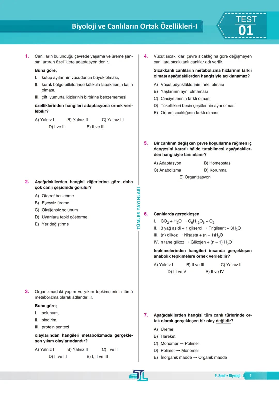 # Biyoloji ve Canlıların Ortak Özellikleri-I
TEST
01
1. Canlıların bulunduğu çevrede yaşama ve üreme şan-
sını artıran özelliklere adaptas