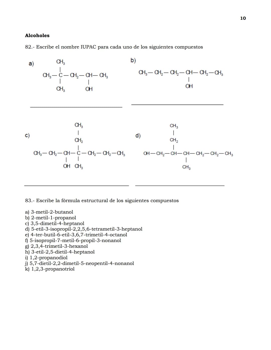 Guía de Ejercicios de nomenclatura en Química Orgánica
1
Indica cuántos carbonos primarios, secundarios, ternarios y cuaternarios existen