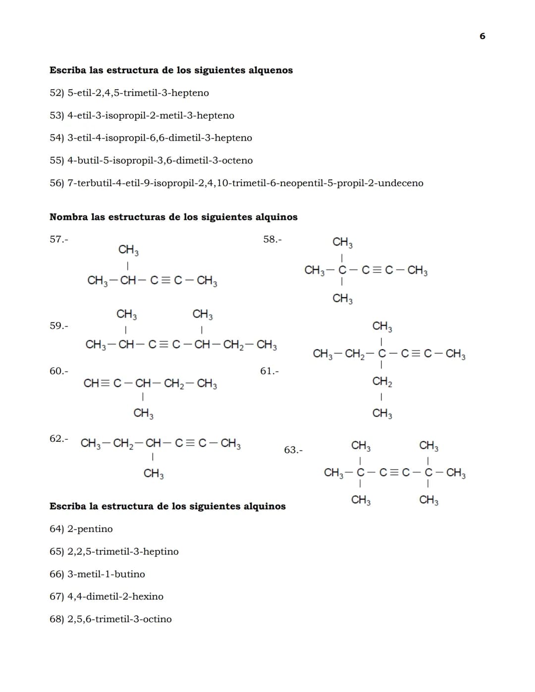 Guía de Ejercicios de nomenclatura en Química Orgánica
1
Indica cuántos carbonos primarios, secundarios, ternarios y cuaternarios existen