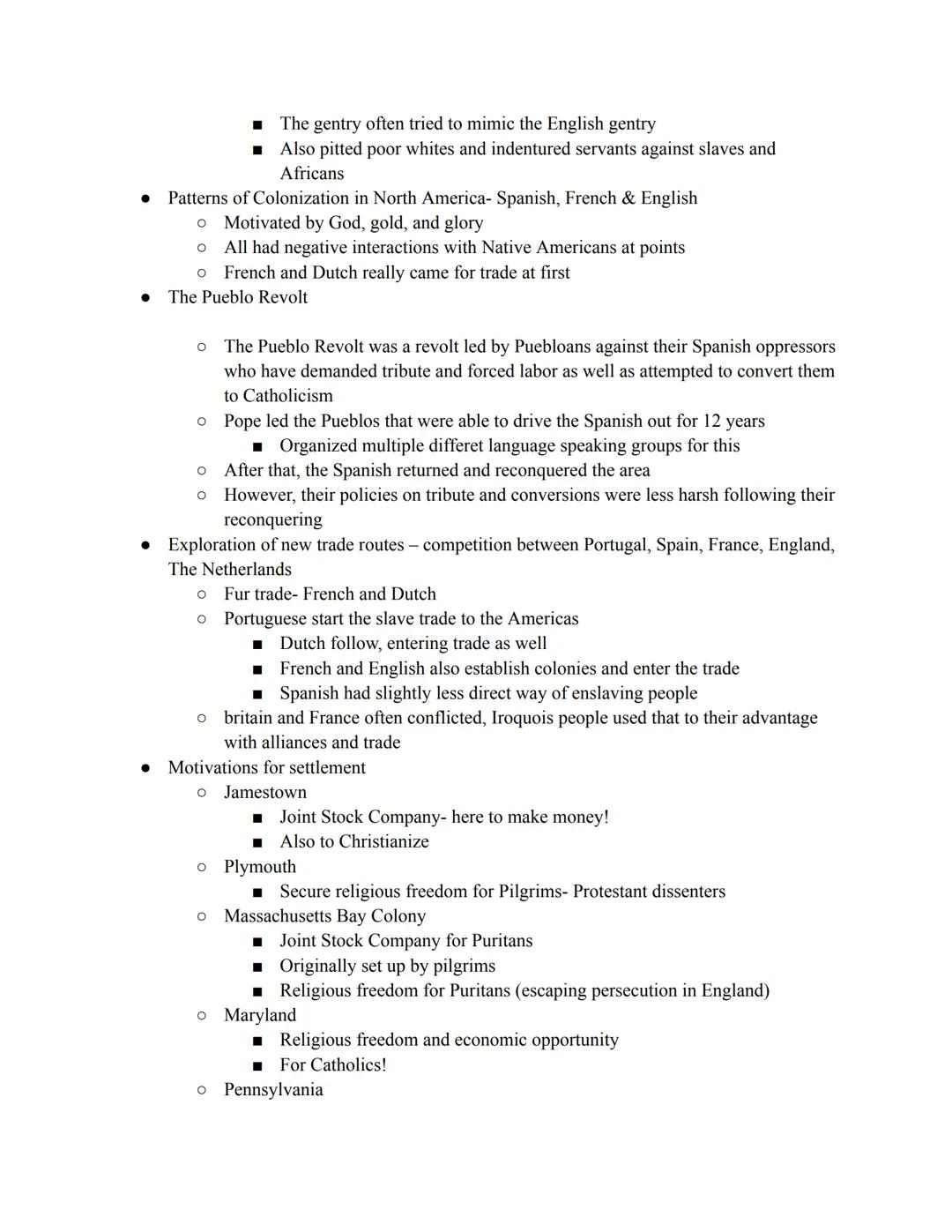 APUSH Unit 1 Notes
• Europeans in general sailed to the Americas for God, gold, and glory
•
• England- Desire to colonize (after Spanish su