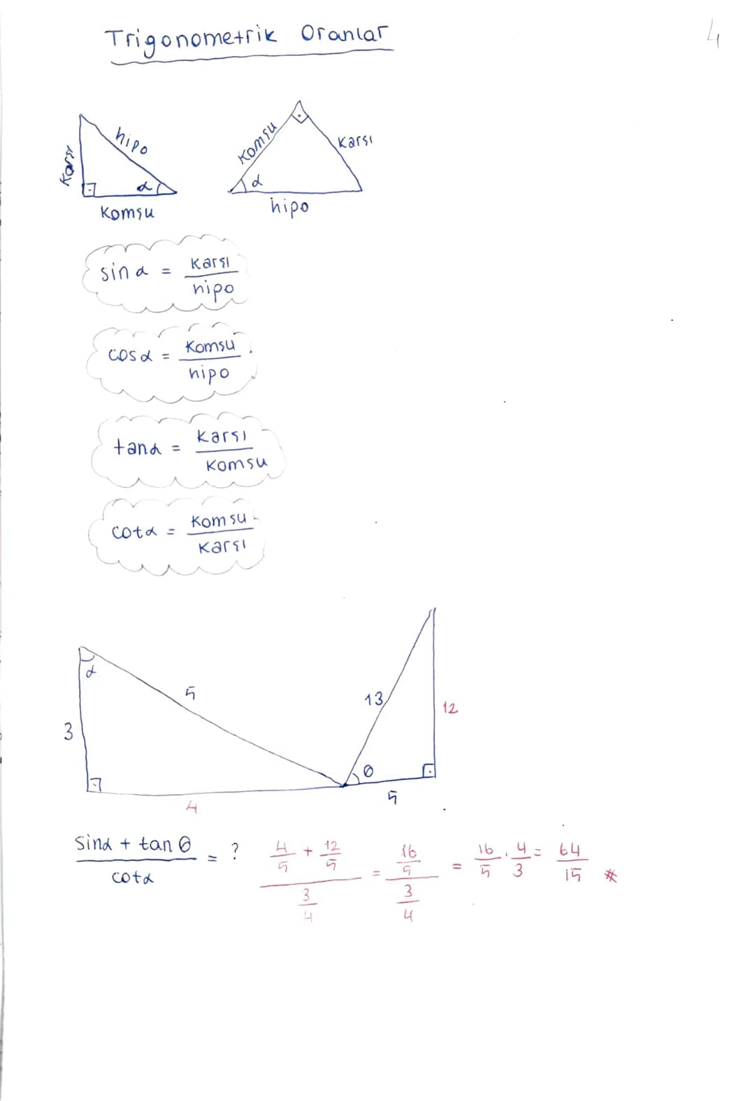 Trigonometrik Oranlar
hipo
Komşu
hipo
sin$\alpha$ = \frac{karşı}{nipo}
Cos $\alpha$ = \frac{Komsu}{nipo}
tan$\alpha$ = \frac{karsı}{Komsu}