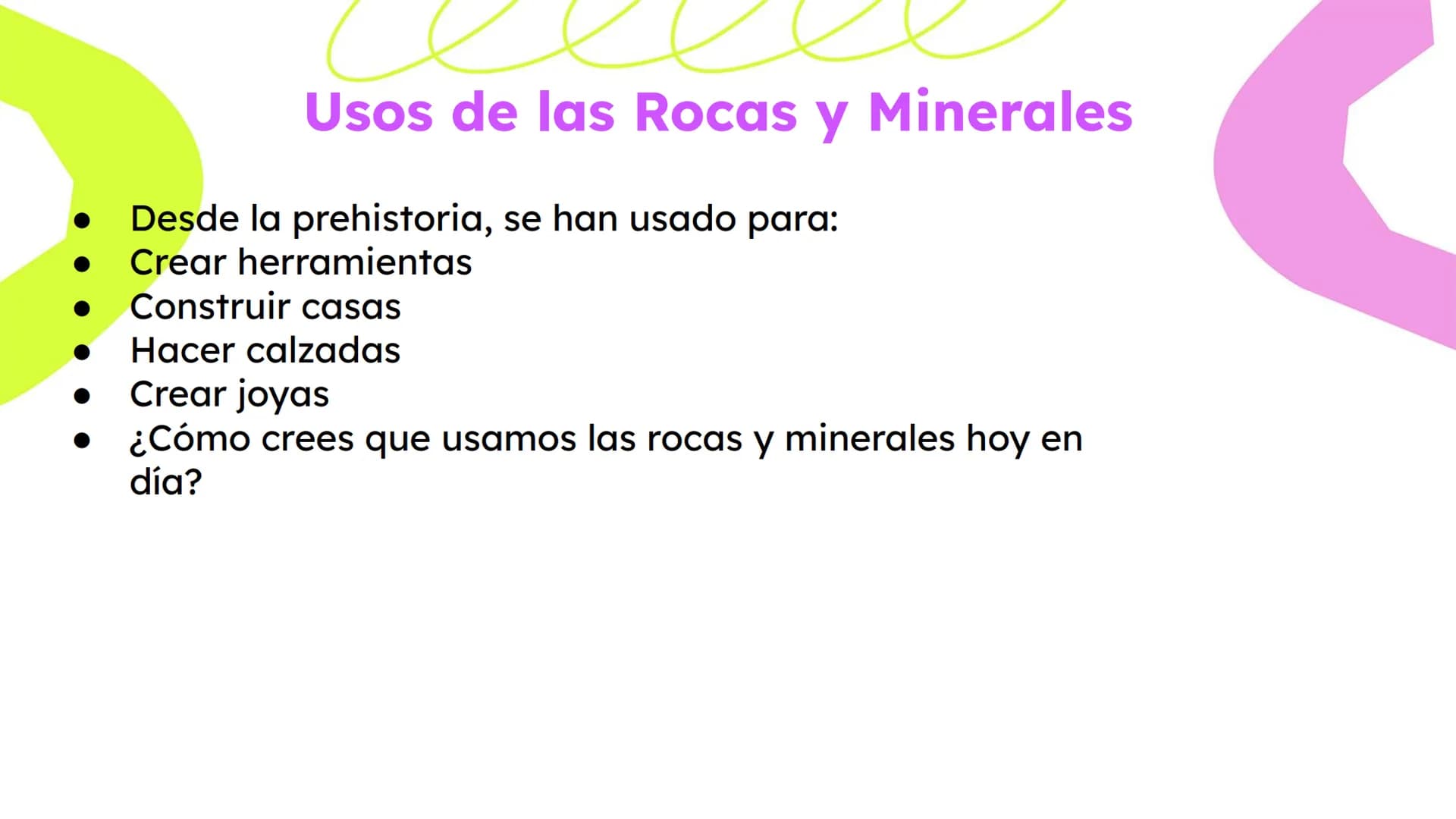 # Rocas y Minerales
Fuente: Smile and Learn - Las rocas son la parte sólida de la
Tierra
- Están formadas por minerales
- Hay muchos tipos d